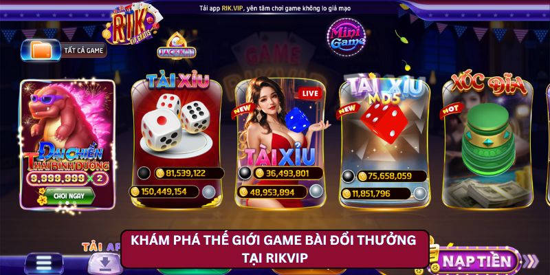 Khám Phá Thế Giới Game Bài Đổi Thưởng Tại Rikvip